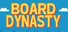 Board Dynasty