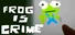 Frog is Crime