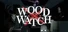 Wood Watch