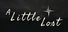A Little Lost