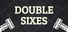 Double Sixes