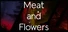 MEAT AND FLOWERS