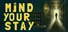 Mind Your Stay