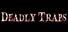 Deadly Traps