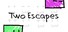 Two Escapes