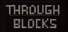 Through Blocks