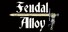 Feudal Alloy