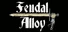 Feudal Alloy