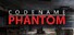 Codename: Phantom