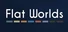 Flat Worlds