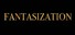 Fantasization
