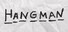 HANGMAN