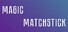 Magic matchstick