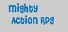 Mighty Action RPG