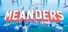 MEANDERS