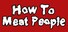 How To Meat People