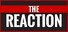 The Reaction