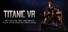 Titanic VR