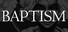 BAPTISM