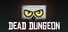 Dead Dungeon
