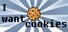 I want cookies
