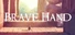 Brave Hand