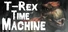 T-Rex Time Machine