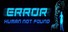 ERROR: Human Not Found