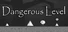 Dangerous Level