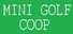 Mini Golf Coop