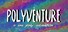 Lucid Dreams: Polyventure