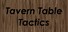 Tavern Table Tactics