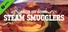 Gotta Get Going: Steam Smugglers Prologue