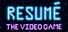 Resume: The Video Game