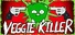 VEGGIE KILLER