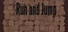 Run and Jump