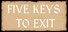 Five Keys to Exit