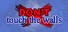 DON'T touch the walls
