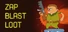 Zap, Blast, Loot