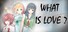 What is love?