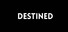 Destined