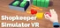Shopkeeper Simulator VR: Refreshed