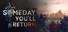 Someday You'll Return