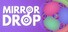 Mirror Drop