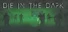 Die In The Dark