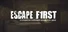 Escape First