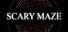 Scary Maze