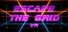 Escape the Grid VR