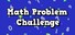 Math Problem Challenge