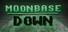 Moonbase Down